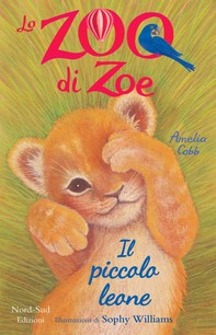 Lo zoo di Zoe - Il piccolo leone - Librerie.coop