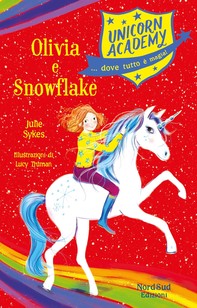 Unicorn Academy - Olivia e Snowflake - Librerie.coop