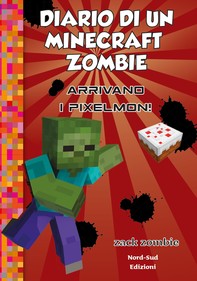 Diario di un Minecraft Zombie 12 - Arrivano i Pixelmon - Librerie.coop