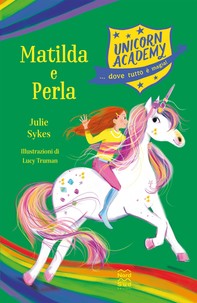 Unicorn Academy. Matilda e Perla - Librerie.coop
