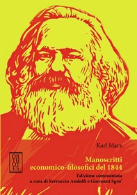 Manoscritti economico-filosofici del 1844. Edizione commentata - Librerie.coop