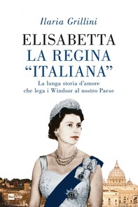 Elisabetta la Regina “italiana” - Librerie.coop
