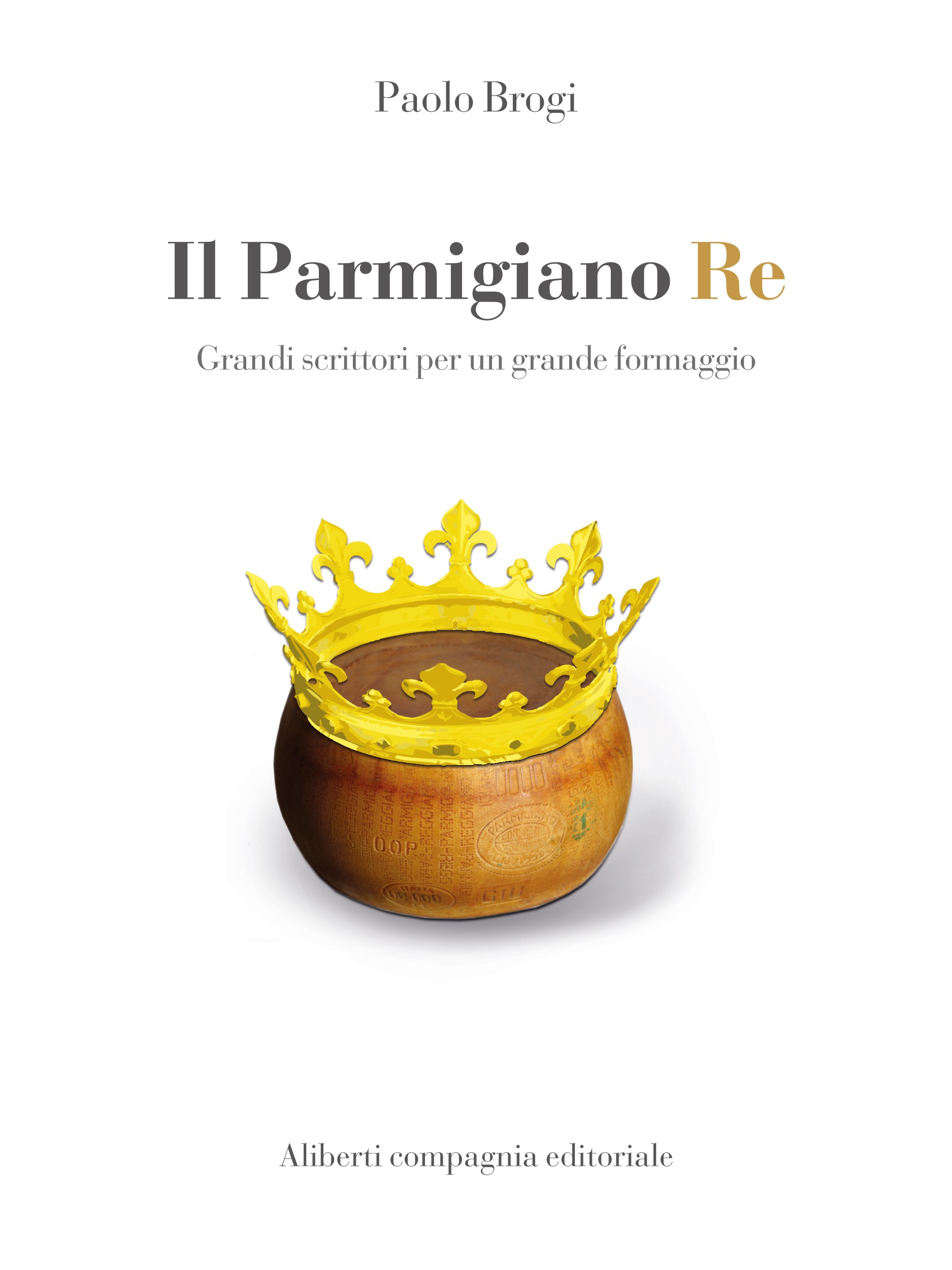 Il Parmigiano Re - Librerie.coop
