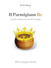 Il Parmigiano Re - Librerie.coop