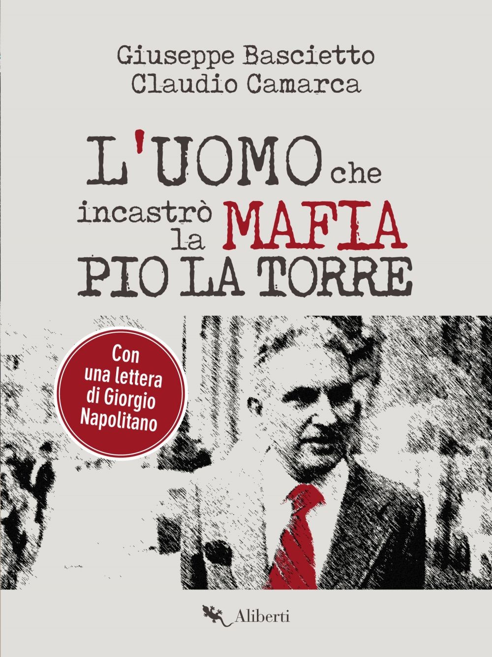 L'uomo che incastrò la mafia. Pio La Torre - Librerie.coop