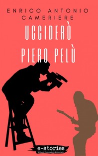Ucciderò Piero Pelù - Librerie.coop