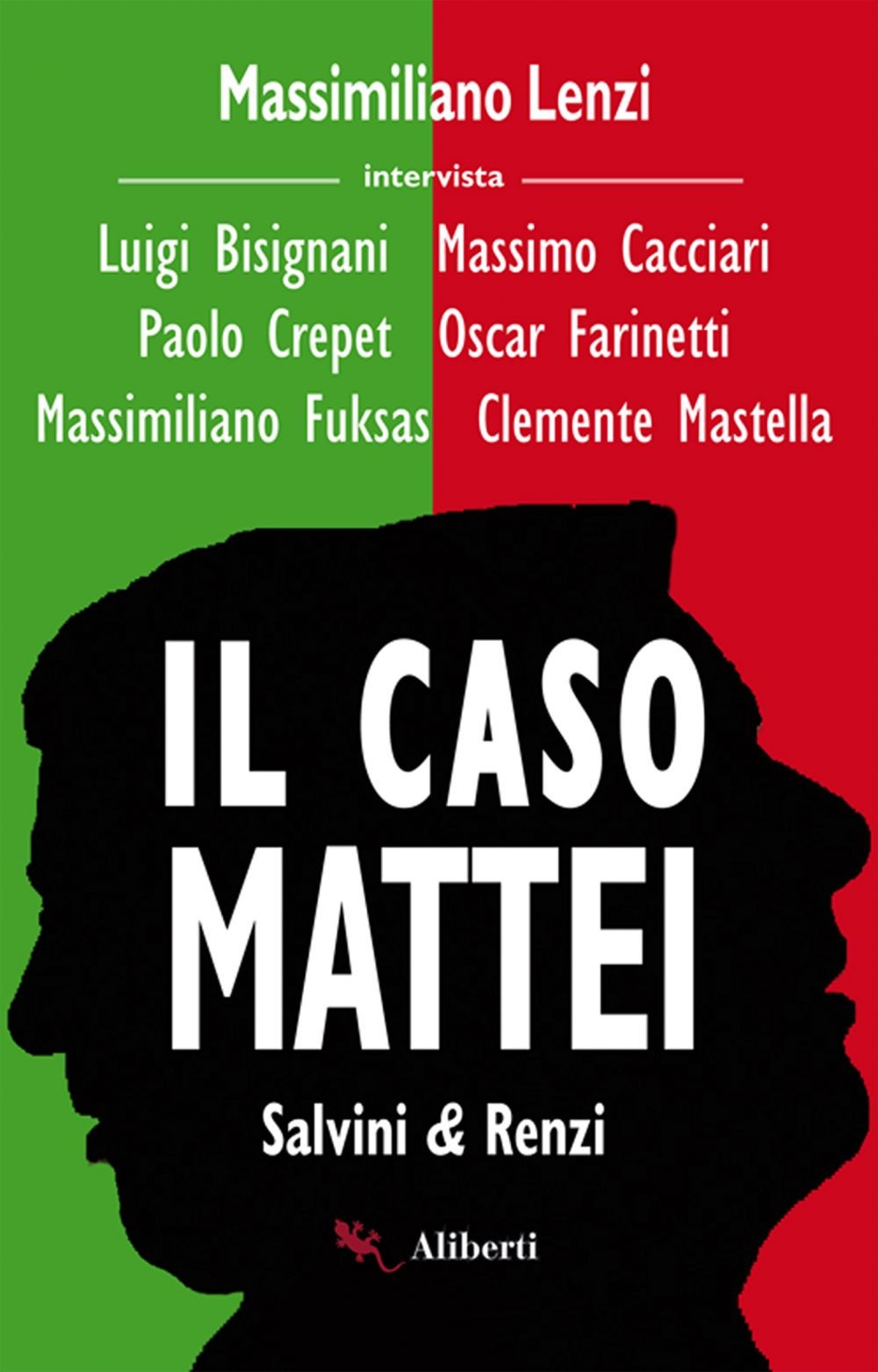 Il caso Mattei (Renzi e Salvini) - Librerie.coop