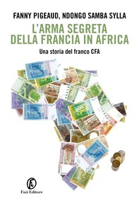 L'arma segreta della Francia in Africa - Librerie.coop