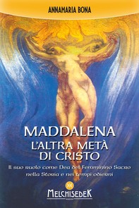 Maddalena. L'altra metà di Cristo - Librerie.coop