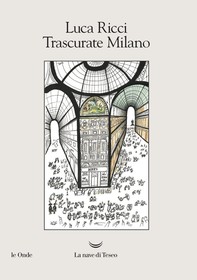Trascurate Milano - Librerie.coop