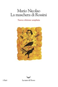La maschera di Rossini - Librerie.coop