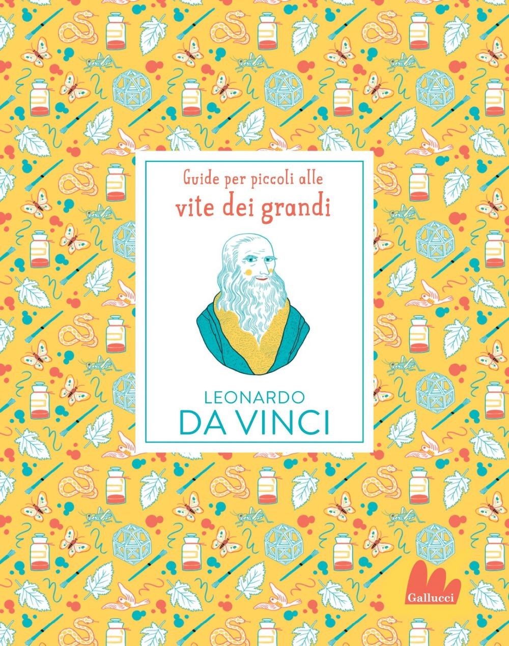 Guide per piccoli alle vite dei grandi. Leonardo da Vinci - Librerie.coop
