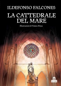 La cattedrale del mare. Graphic novel - Librerie.coop