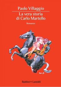 La vera storia di Carlo Martello - Librerie.coop