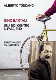 Gino Bartali. Una bici contro il fascismo - Librerie.coop