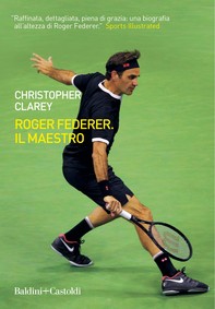 Roger Federer. Il maestro - Librerie.coop