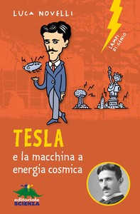 Tesla e la macchina a energia cosmica - Librerie.coop