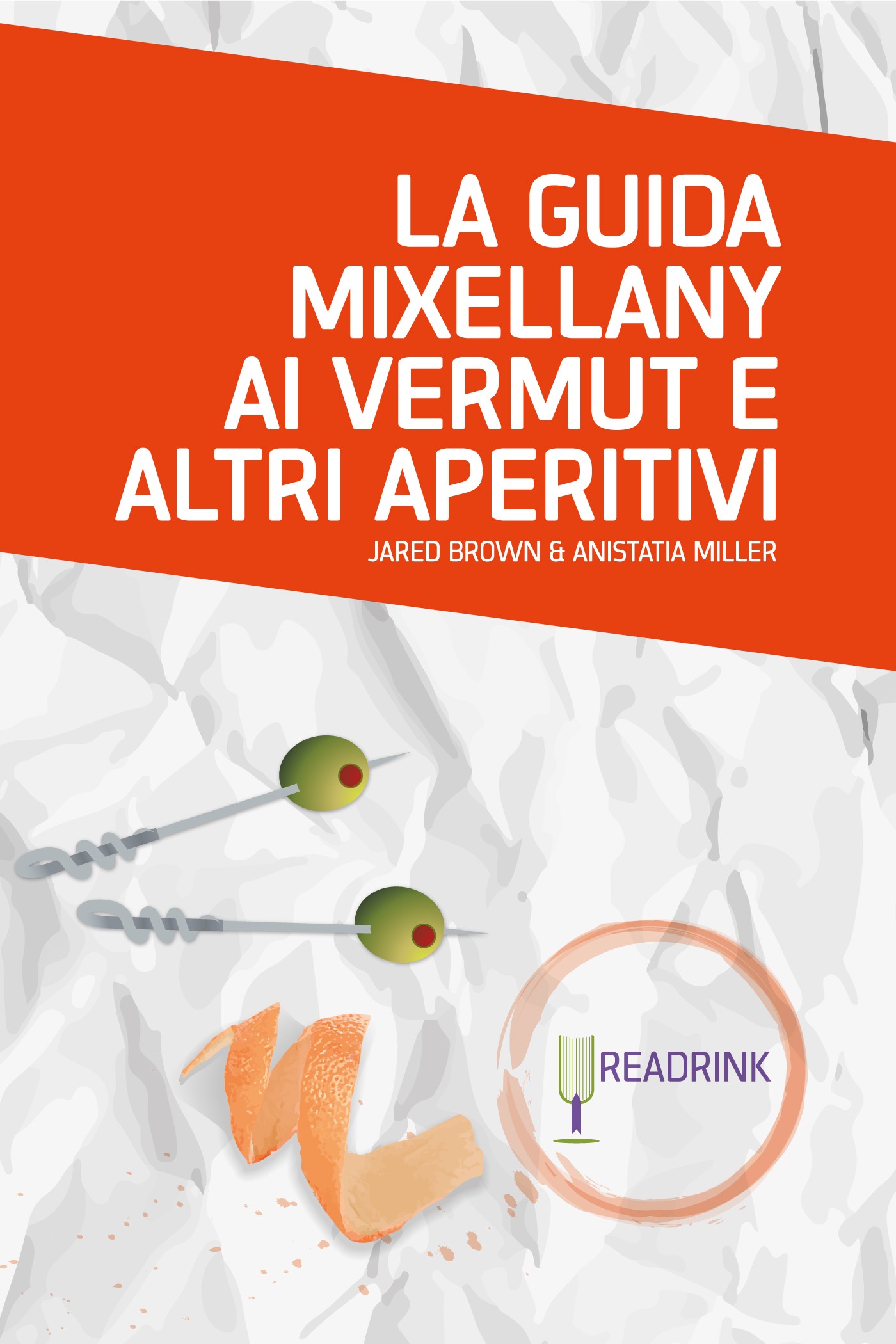 La guida Mixellany ai vermut e altri aperitivi - Librerie.coop