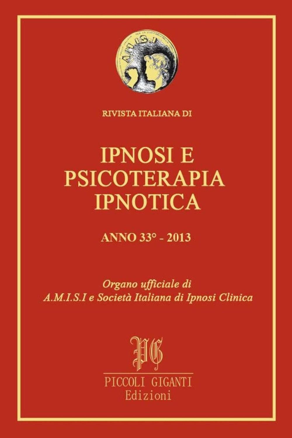 Rivista Italiana di Ipnosi e Psicoterapia Ipnotica - Anno 33° 2013 - Librerie.coop