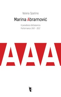 Marina Abramović. Il paradosso dell'assenza - Librerie.coop