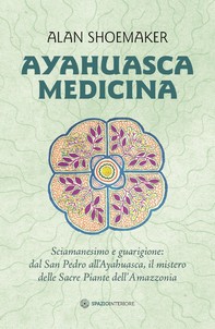 Ayahuasca Medicina - Librerie.coop