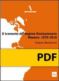 Il tramonto del Regime Rivoluzionario. Messico: 1970-2010 - Librerie.coop