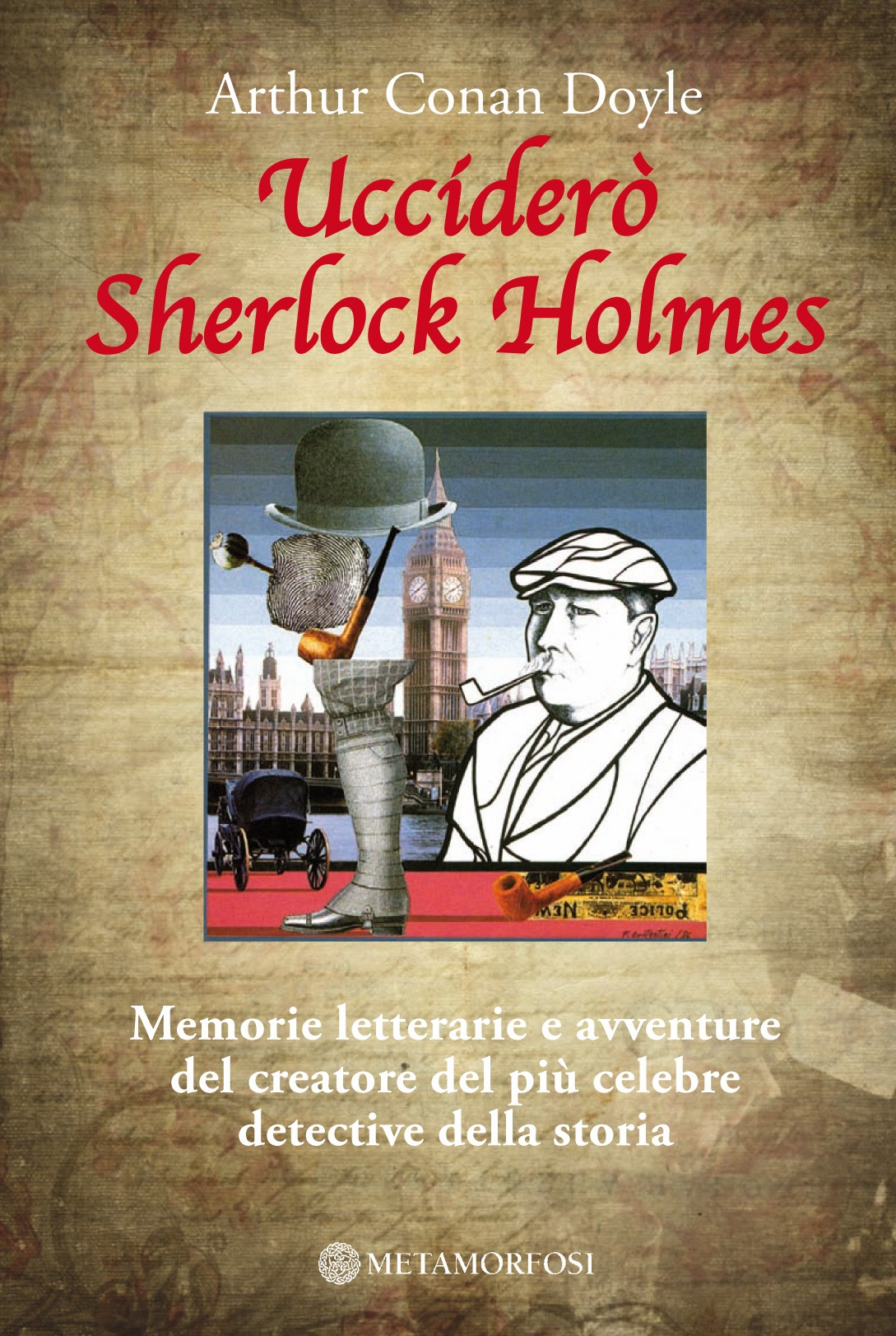 Ucciderò Sherlock Holmes. Memorie letterarie e avventure del creatore del più celebre detective della storia - Librerie.coop