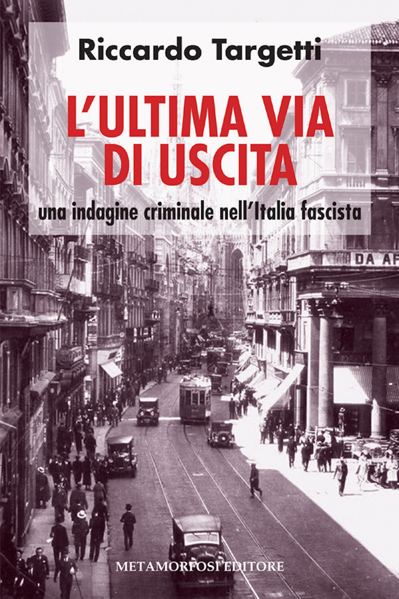 L' ultima via di uscita. Una indagine criminale nell'Italia fascista - Librerie.coop