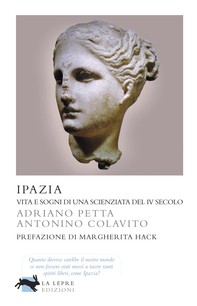Ipazia - Vita e sogni di una scienziata del IV secolo - Librerie.coop