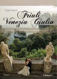 Love me in Friuli Venezia Giulia - Librerie.coop