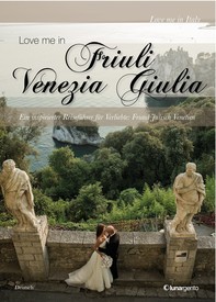 Love me in Friuli Venezia Giulia edizione tedesca - Librerie.coop