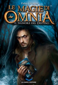 Le Magie di Omnia - Il Signore del Destino - Librerie.coop