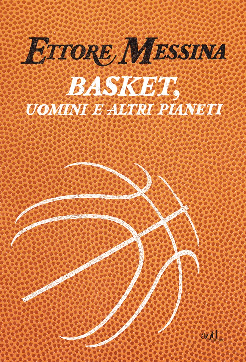 Basket, uomini e altri pianeti - Librerie.coop