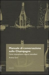 Manuale di conversazione sullo champagne. Come improvvisarsi esperti intenditori - Librerie.coop