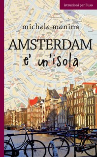 Amsterdam è un'isola - Librerie.coop