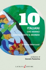 10 italiani che hanno conquistato il mondo - Librerie.coop