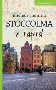 Stoccolma vi rapirà - Librerie.coop