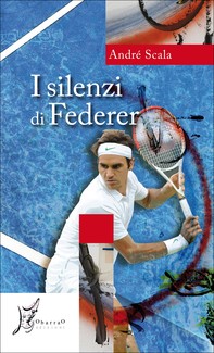 I silenzi di Federer - Librerie.coop