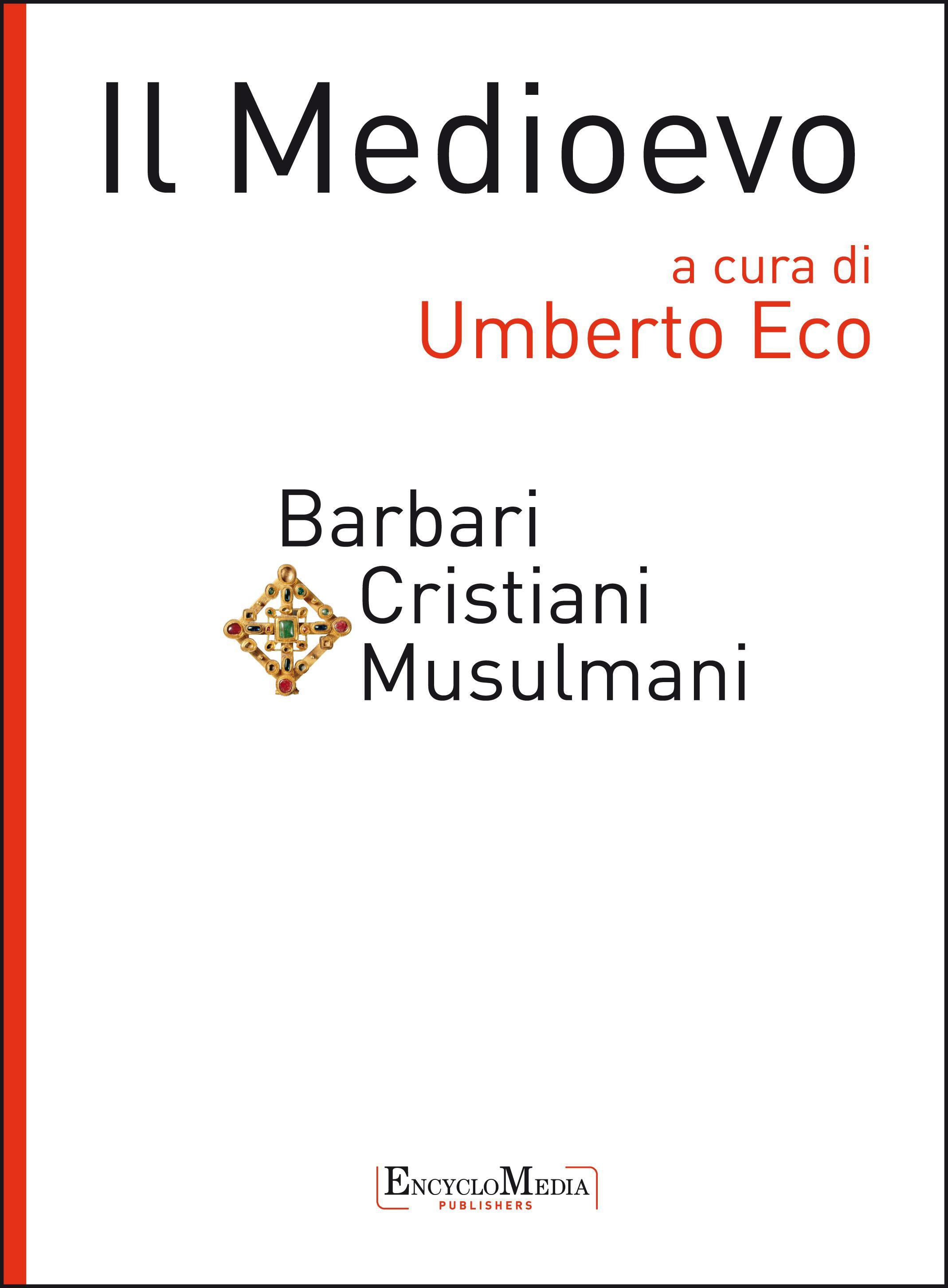 Il Medioevo - Barbari Cristiani Musulmani - Librerie.coop