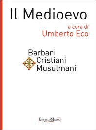 Il Medioevo - Barbari Cristiani Musulmani - Librerie.coop