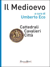 Il Medioevo - Cattedrali Cavalieri Città - Librerie.coop