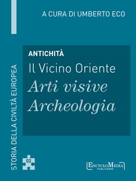 Antichità - Il Vicino Oriente - Arti visive / Archeologia - Librerie.coop