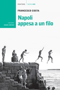 Napoli appesa a un filo - Librerie.coop