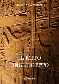 Il mito dell'Egitto - Librerie.coop