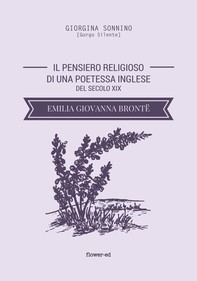 Il pensiero religioso di una poetessa inglese del secolo XIX. Emilia Giovanna Brontë - Librerie.coop