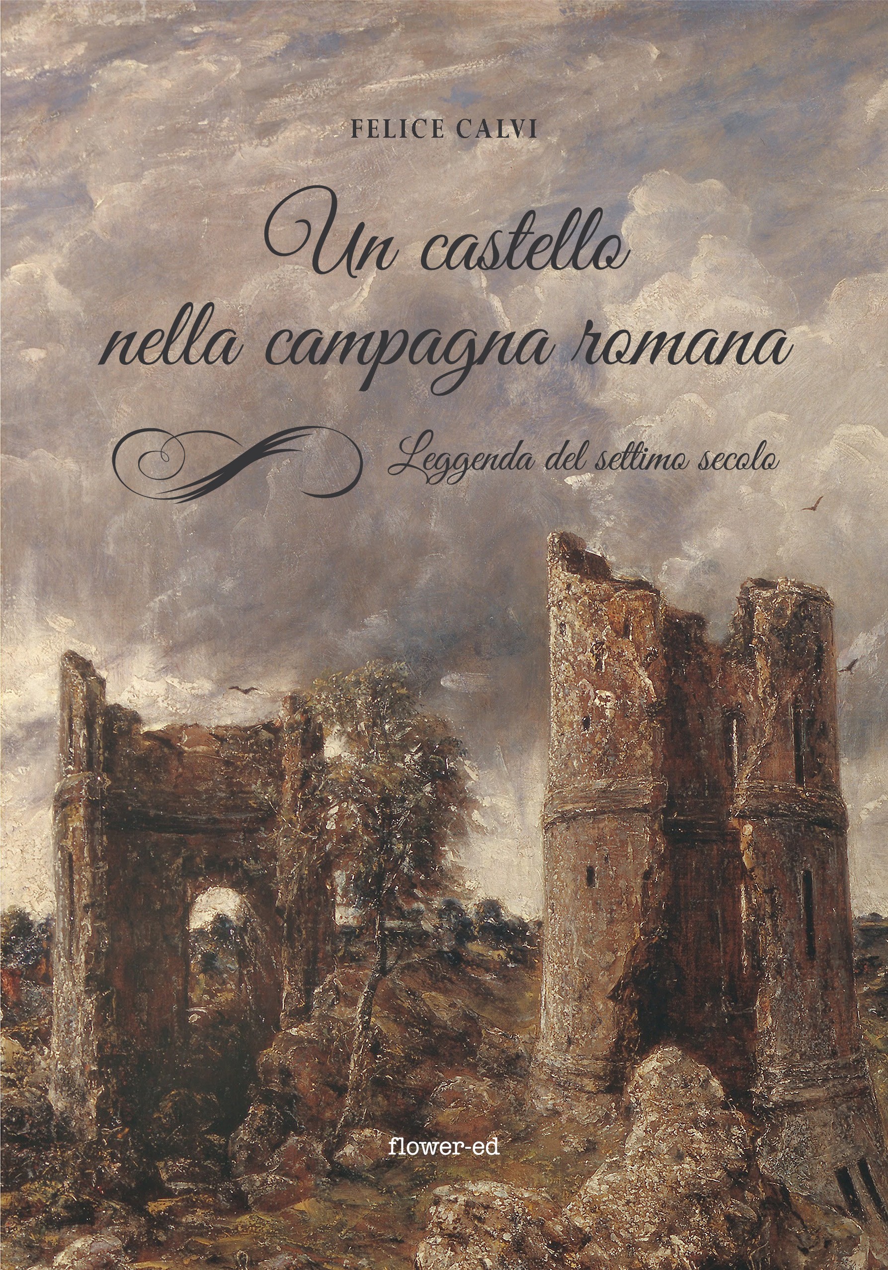 Un castello nella campagna romana. Leggenda del settimo secolo - Librerie.coop