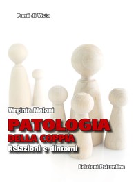 Patologia della coppia. Relazioni e dintorni - Librerie.coop