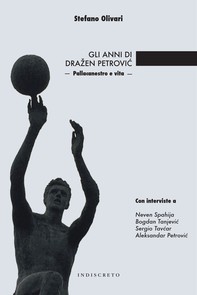 Gli anni di Dražen Petrović - Pallacanestro e vita - Librerie.coop