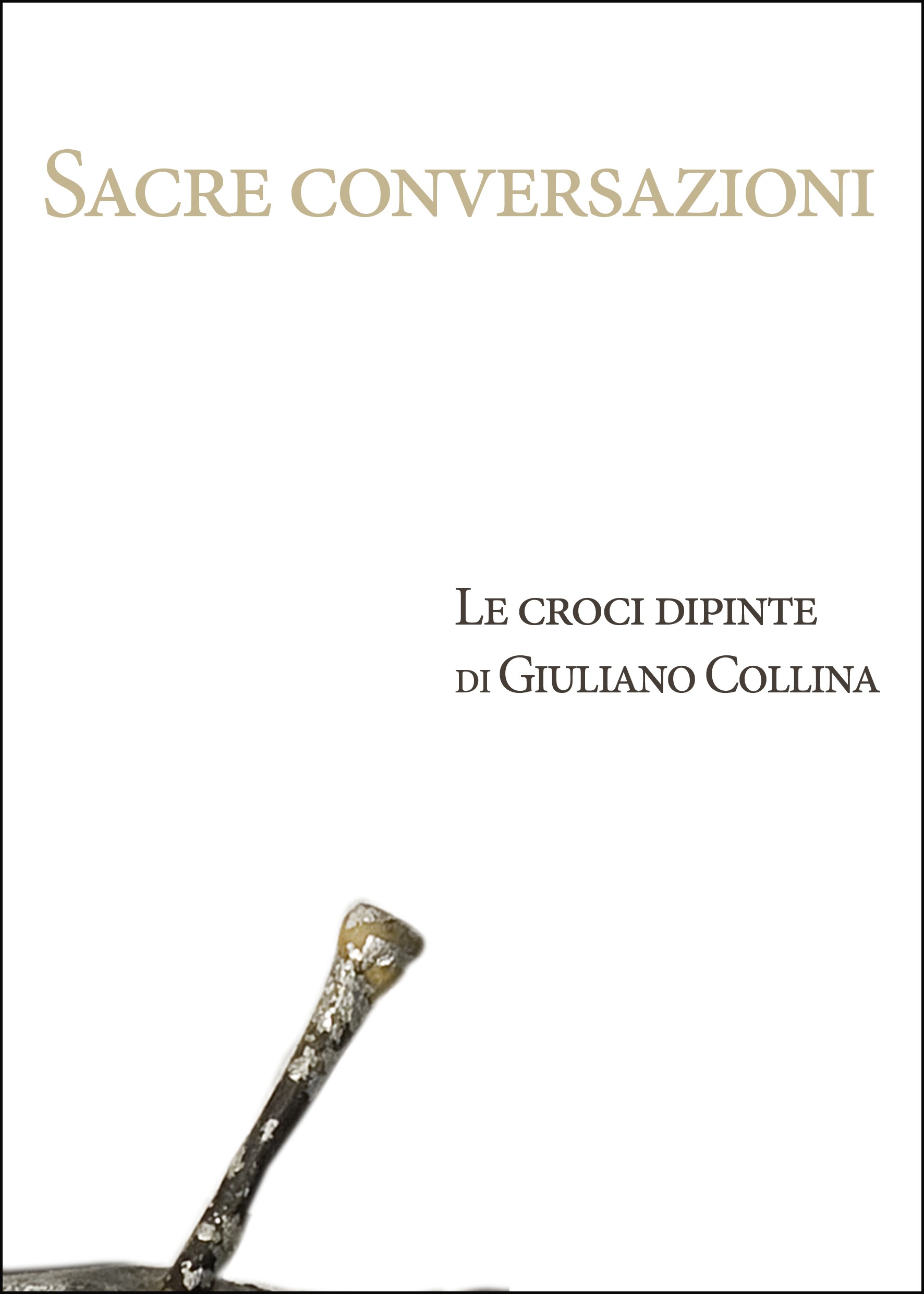 Sacre conversazioni. Le croci dipinte di Giuliano Collina - Librerie.coop