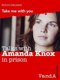 Talks with Amanda Knox in prison - Librerie.coop